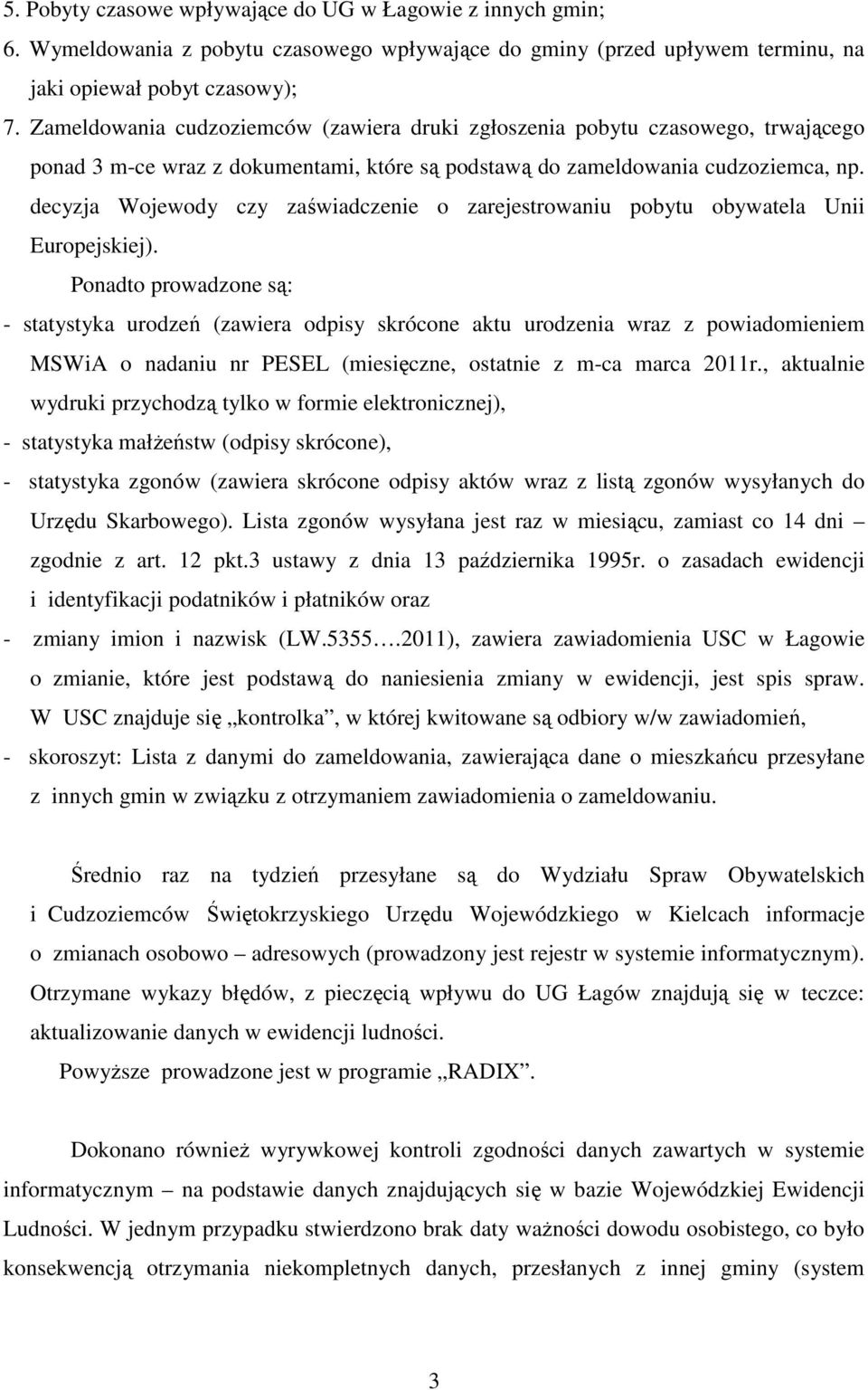decyzja Wojewody czy zaświadczenie o zarejestrowaniu pobytu obywatela Unii Europejskiej).