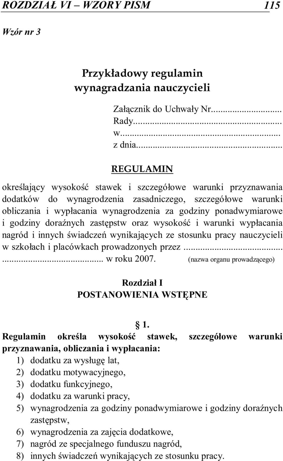 i godziny doraźnych zastępstw oraz wysokość i warunki wypłacania nagród i innych świadczeń wynikających ze stosunku pracy nauczycieli w szkołach i placówkach prowadzonych przez...... w roku 2007.