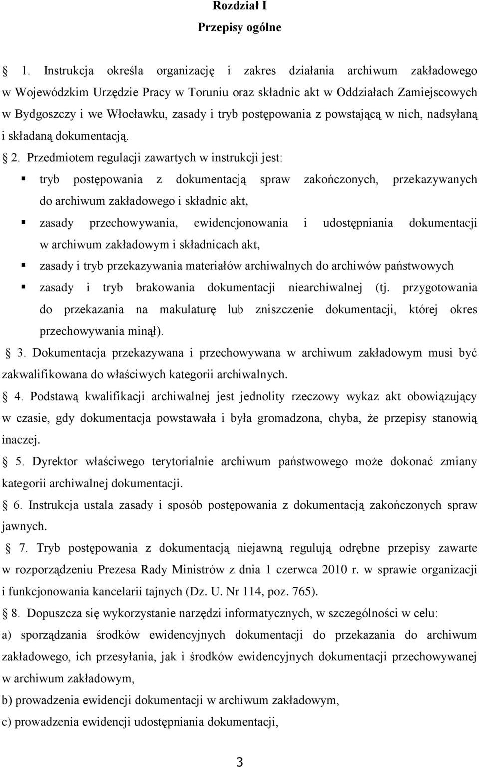 postępowania z powstającą w nich, nadsyłaną i składaną dokumentacją. 2.