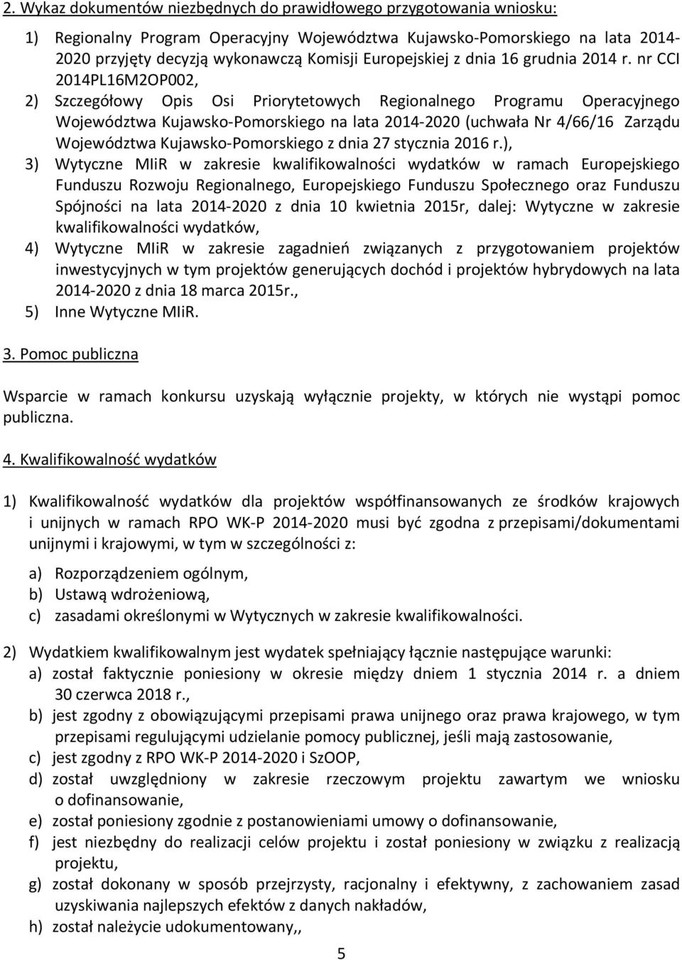 nr CCI 2014PL16M2OP002, 2) Szczegółowy Opis Osi Priorytetowych Regionalnego Programu Operacyjnego Województwa Kujawsko-Pomorskiego na lata 2014-2020 (uchwała Nr 4/66/16 Zarządu Województwa