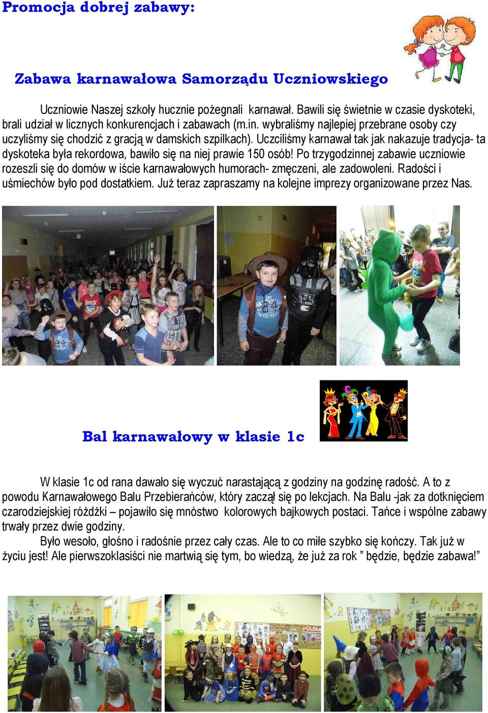 Uczciliśmy karnawał tak jak nakazuje tradycja- ta dyskoteka była rekordowa, bawiło się na niej prawie 150 osób!