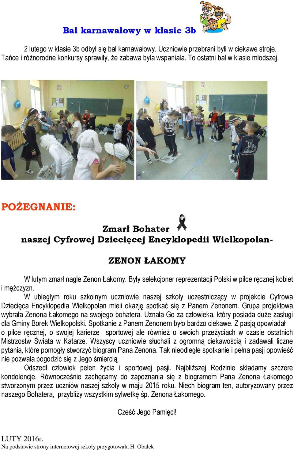 Były selekcjoner reprezentacji Polski w piłce ręcznej kobiet i mężczyzn.
