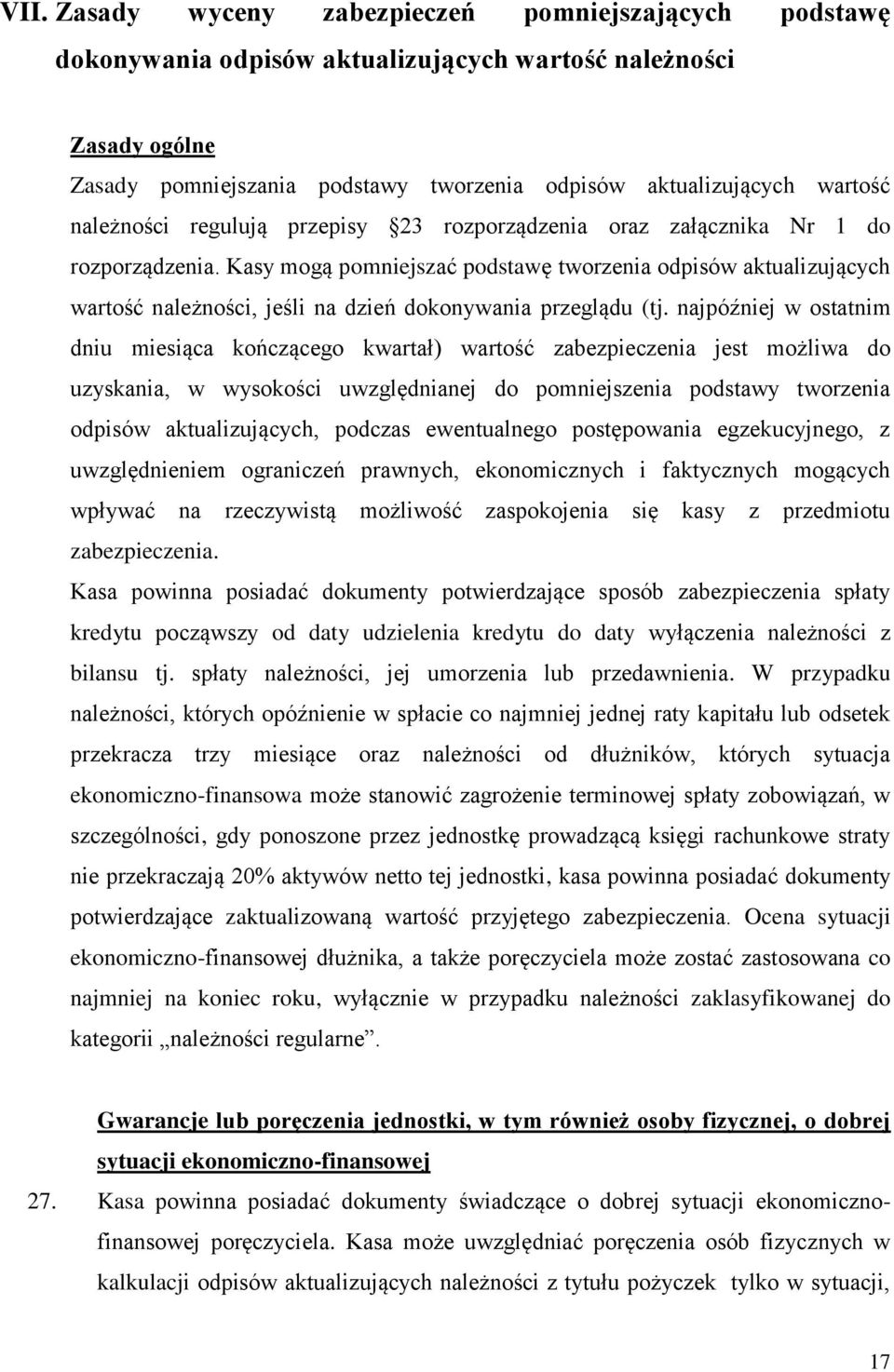 Kasy mogą pomniejszać podstawę tworzenia odpisów aktualizujących wartość należności, jeśli na dzień dokonywania przeglądu (tj.