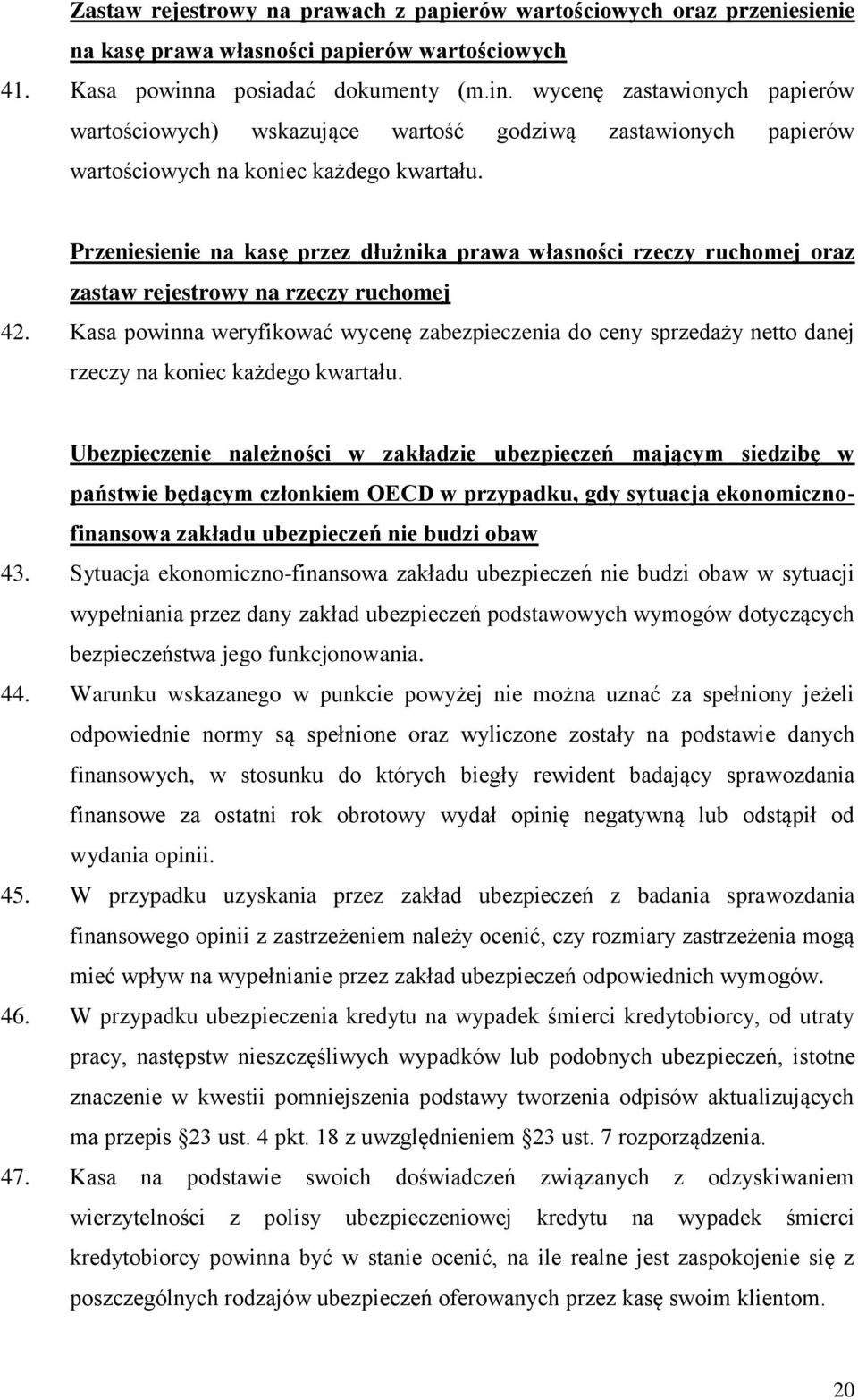 Przeniesienie na kasę przez dłużnika prawa własności rzeczy ruchomej oraz zastaw rejestrowy na rzeczy ruchomej 42.