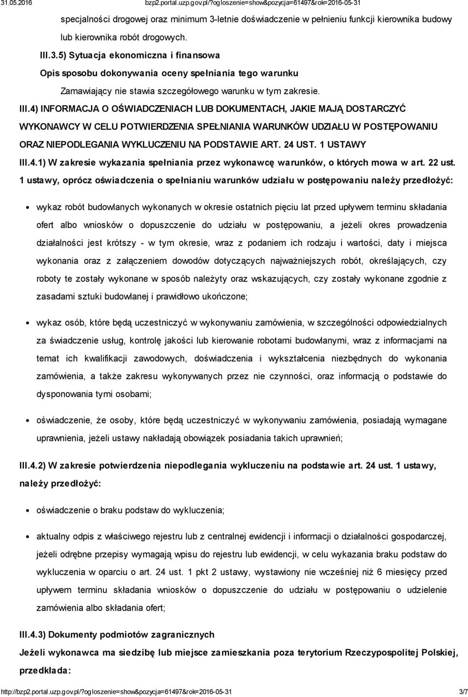 24 UST. 1 USTAWY III.4.1) W zakresie wykazania spełniania przez wykonawcę warunków, o których mowa w art. 22 ust.