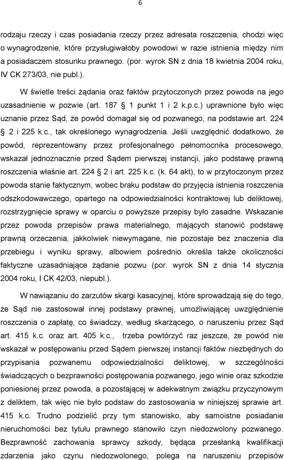 224 2 i 225 k.c., tak określonego wynagrodzenia.