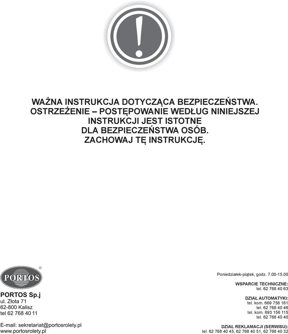 ZACHOWAJ TĘ INSTRUKCJĘ. Poniedziałek-piątek, godz. 7.00-15.00 WSPARCIE TECHNICZNE: tel.