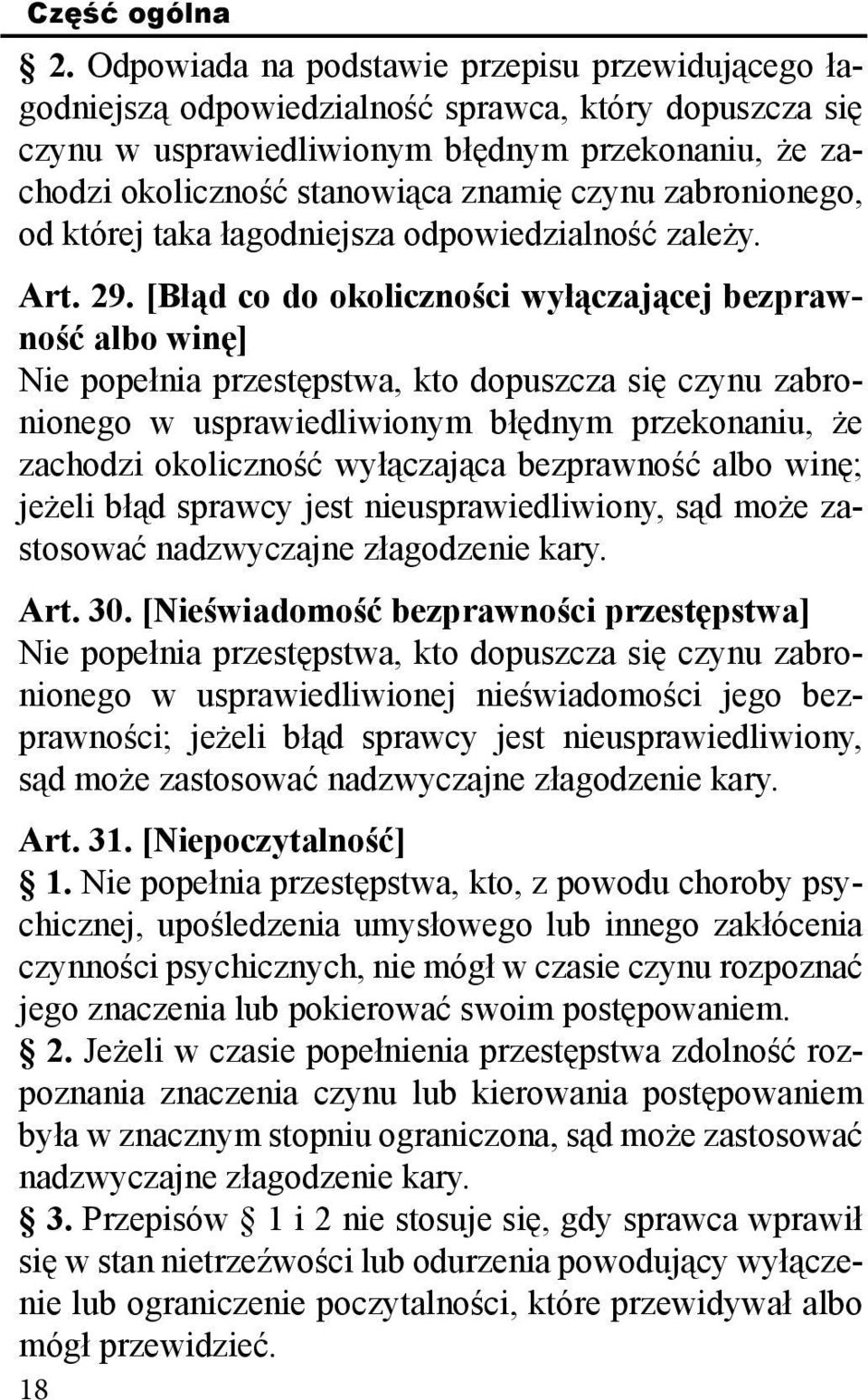 czynu zabronionego, od której taka łagodniejsza odpowiedzialność zależy. Art. 29.