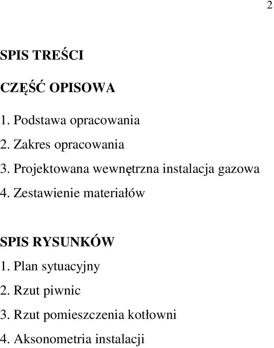 Projektowana wewnętrzna instalacja gazowa 4.