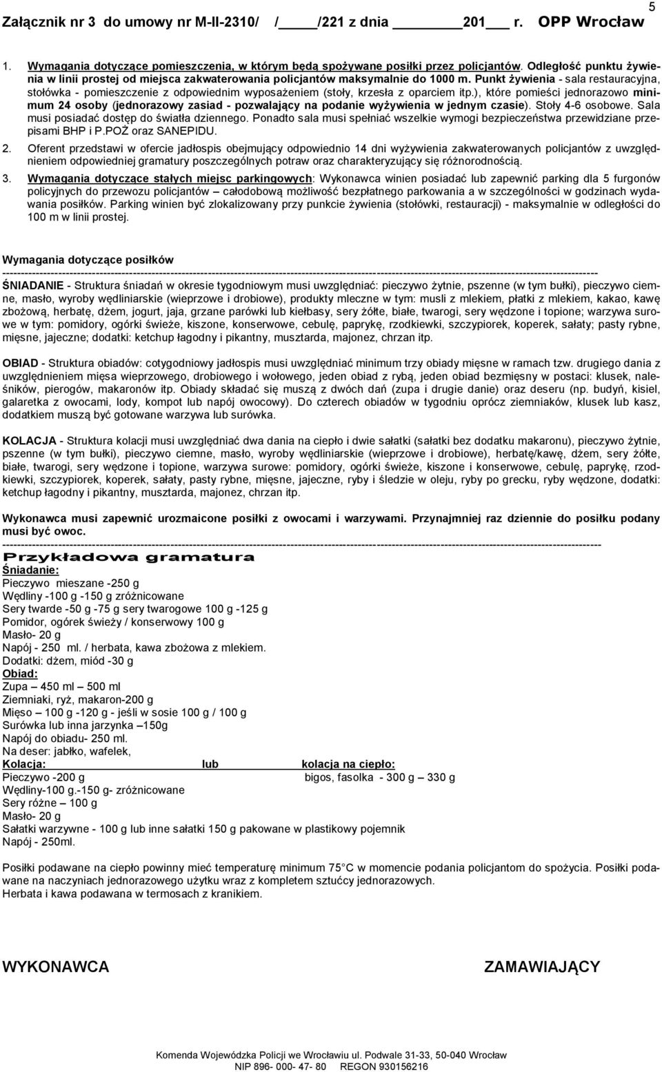 Punkt żywienia - sala restauracyjna, stołówka - pomieszczenie z odpowiednim wyposażeniem (stoły, krzesła z oparciem itp.