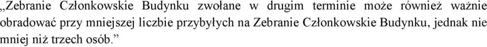 mniejszej liczbie przybyłych na Zebranie