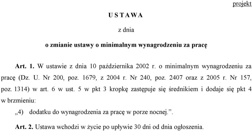 Nr 240, poz. 2407 oraz z 2005 r. Nr 157, poz. 1314) w art. 6 w ust.