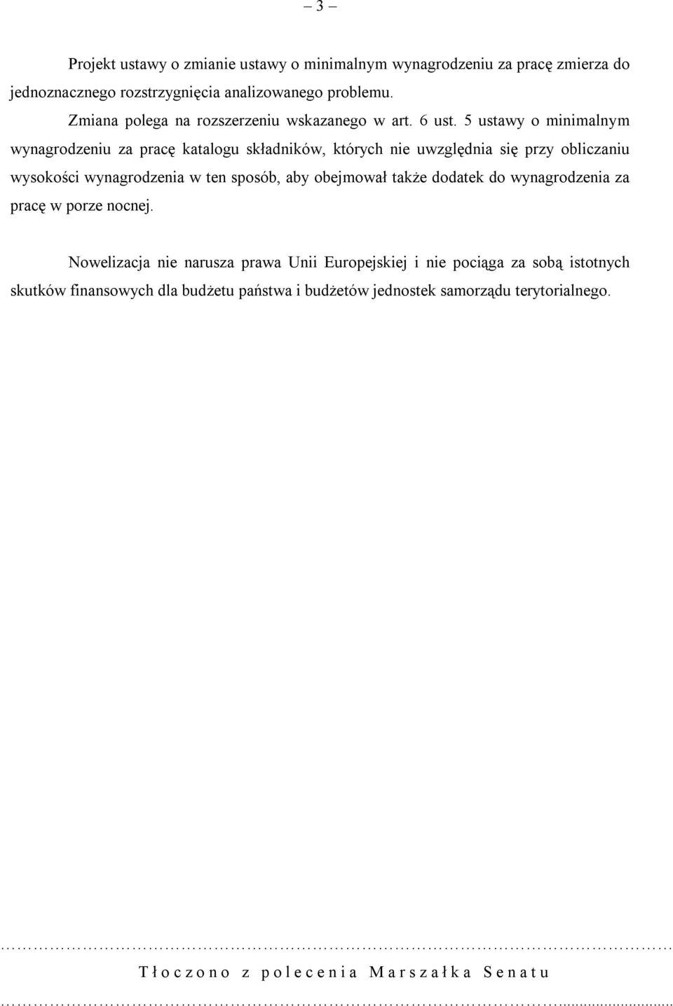 5 ustawy o minimalnym wynagrodzeniu za pracę katalogu składników, których nie uwzględnia się przy obliczaniu wysokości wynagrodzenia w ten sposób, aby obejmował