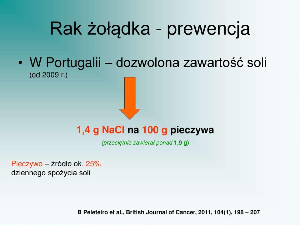 ) 1,4 g NaCl na 100 g pieczywa (przeciętnie zawierał ponad 1,9