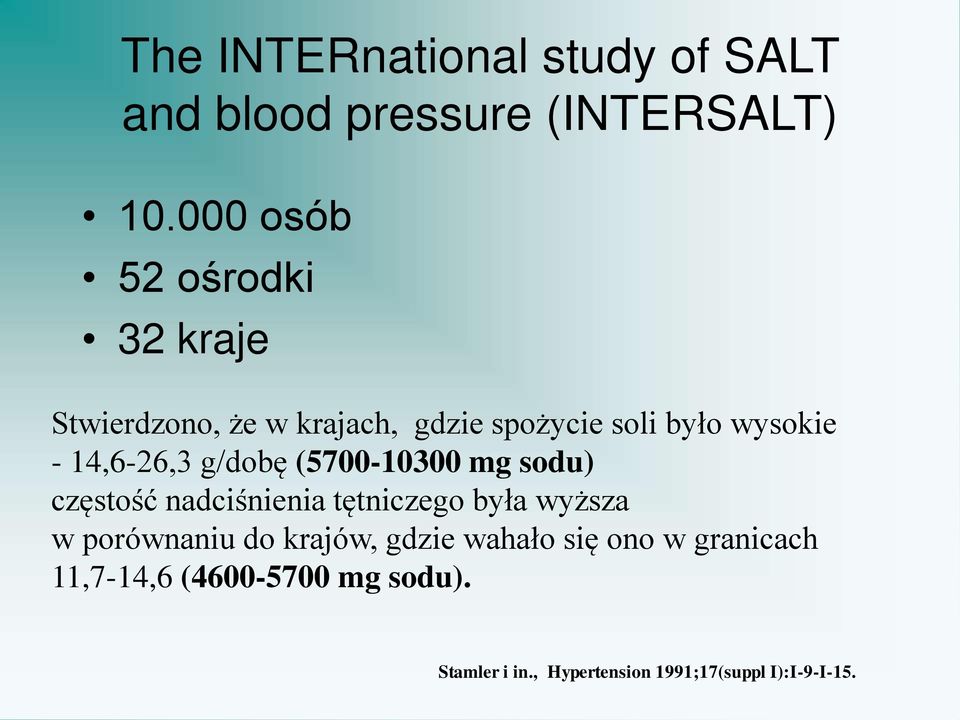 14,6-26,3 g/dobę (5700-10300 mg sodu) częstość nadciśnienia tętniczego była wyższa w porównaniu