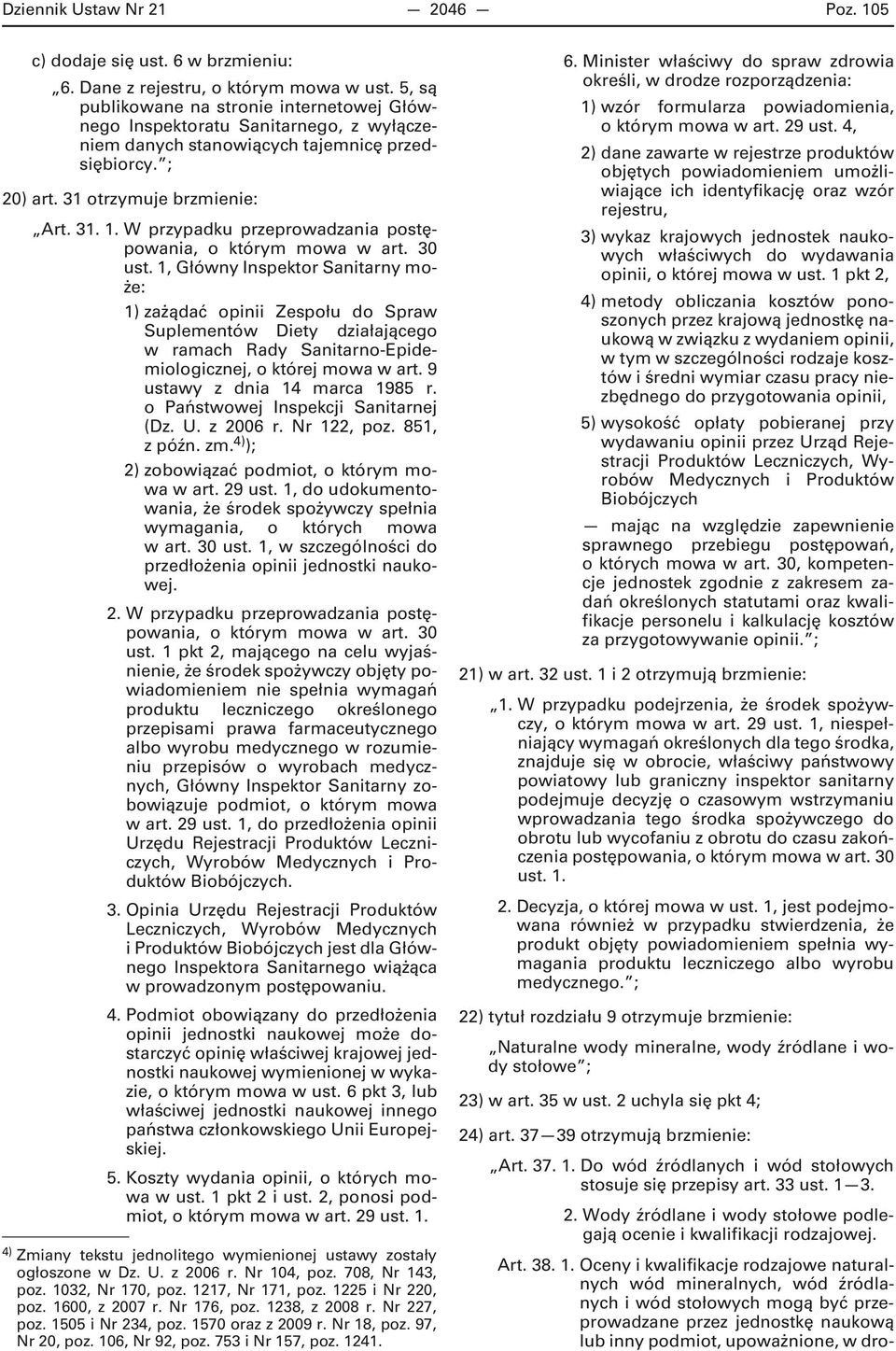 W przypadku przeprowadzania postępowania, o którym mowa w art. 30 ust.
