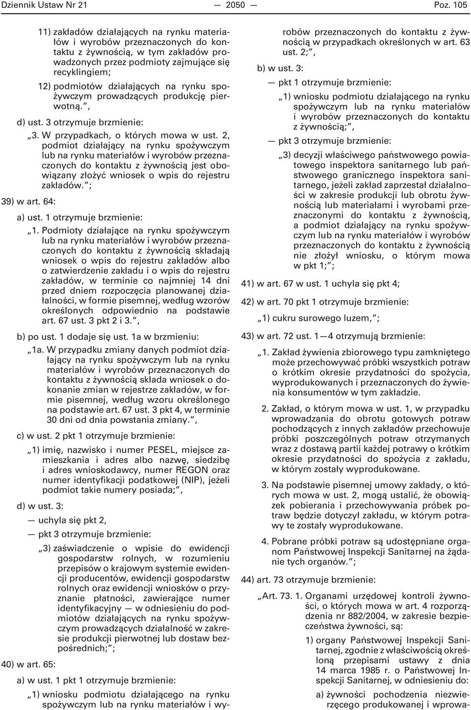 na rynku spożywczym prowadzących produkcję pierwotną., d) ust. 3 otrzymuje brzmienie: 3. W przypadkach, o których mowa w ust.