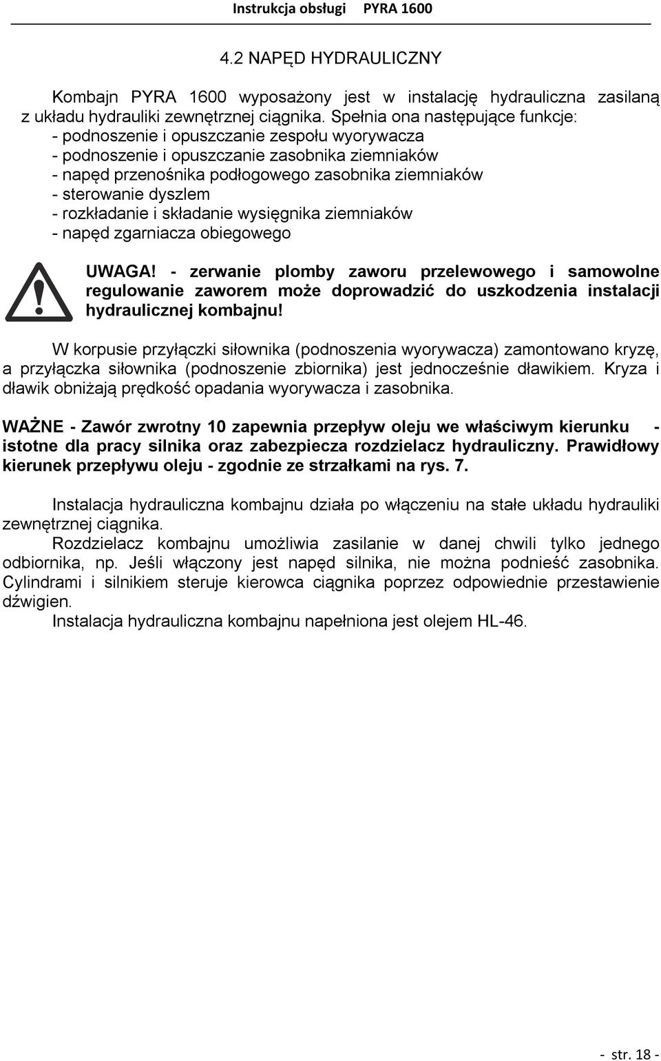 dyszlem - rozkładanie i składanie wysięgnika ziemniaków - napęd zgarniacza obiegowego UWAGA!