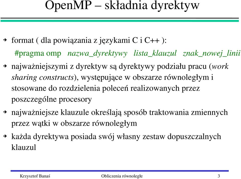 rozdzielenia poleceń realizowanych przez poszczególne procesory najważniejsze klauzule określają sposób traktowania zmiennych przez