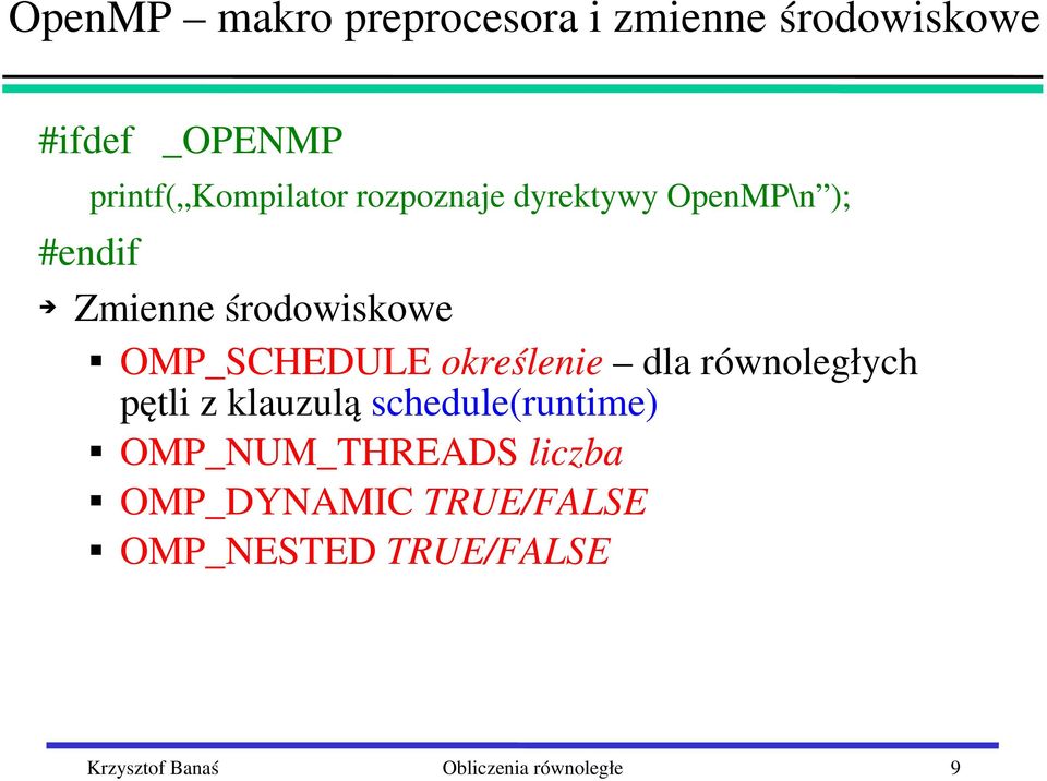 OMP_SCHEDULE określenie dla równoległych pętli z klauzulą schedule(runtime)