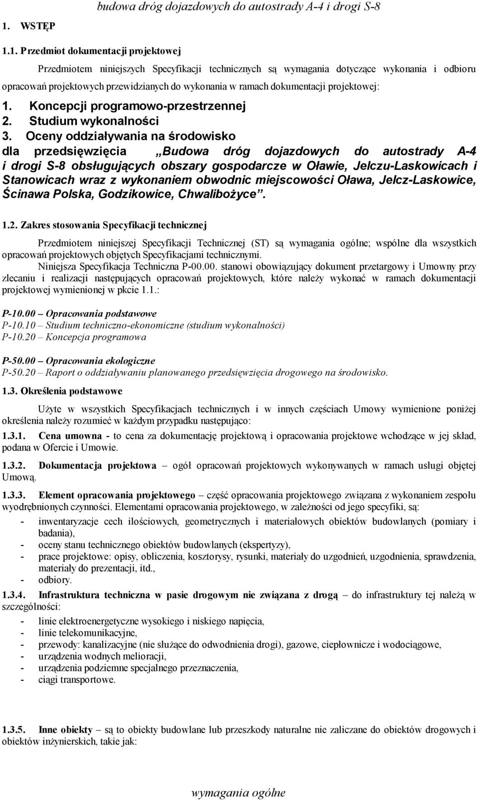 Oceny oddziaływania na środowisko dla przedsięwzięcia Budowa dróg dojazdowych do autostrady A-4 i drogi S-8 obsługujących obszary gospodarcze w Oławie, Jelczu-Laskowicach i Stanowicach wraz z