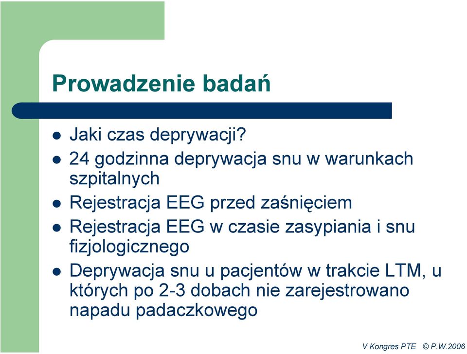 przed zaśnięciem Rejestracja EEG w czasie zasypiania i snu