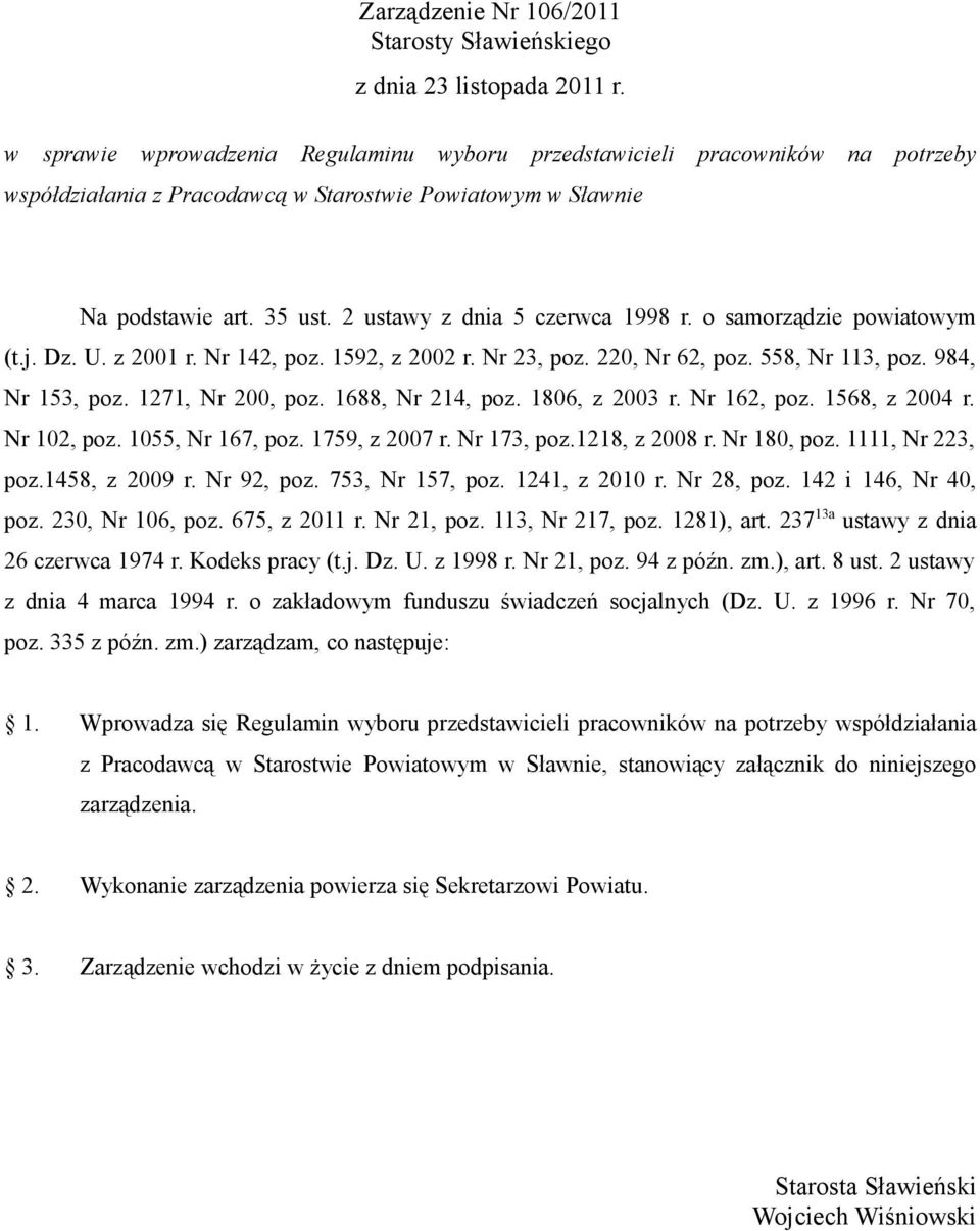 2 ustawy z dnia 5 czerwca 1998 r. o samorządzie powiatowym (t.j. Dz. U. z 2001 r. Nr 142, poz. 1592, z 2002 r. Nr 23, poz. 220, Nr 62, poz. 558, Nr 113, poz. 984, Nr 153, poz. 1271, Nr 200, poz.