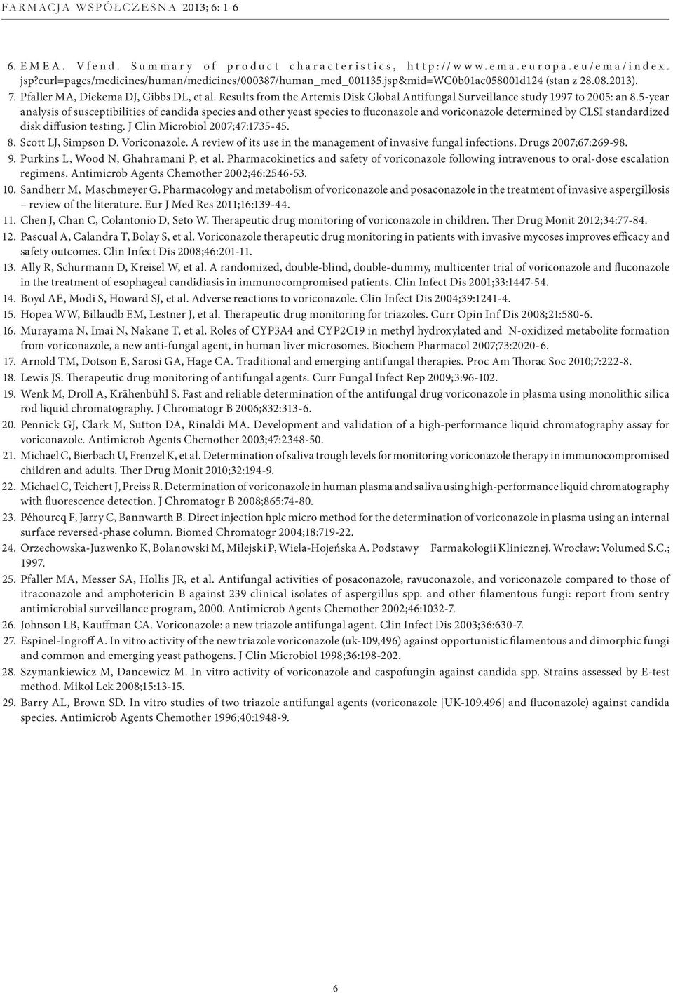 Results from the Artemis Disk Global Antifungal Surveillance study 1997 to 2005: an 8.