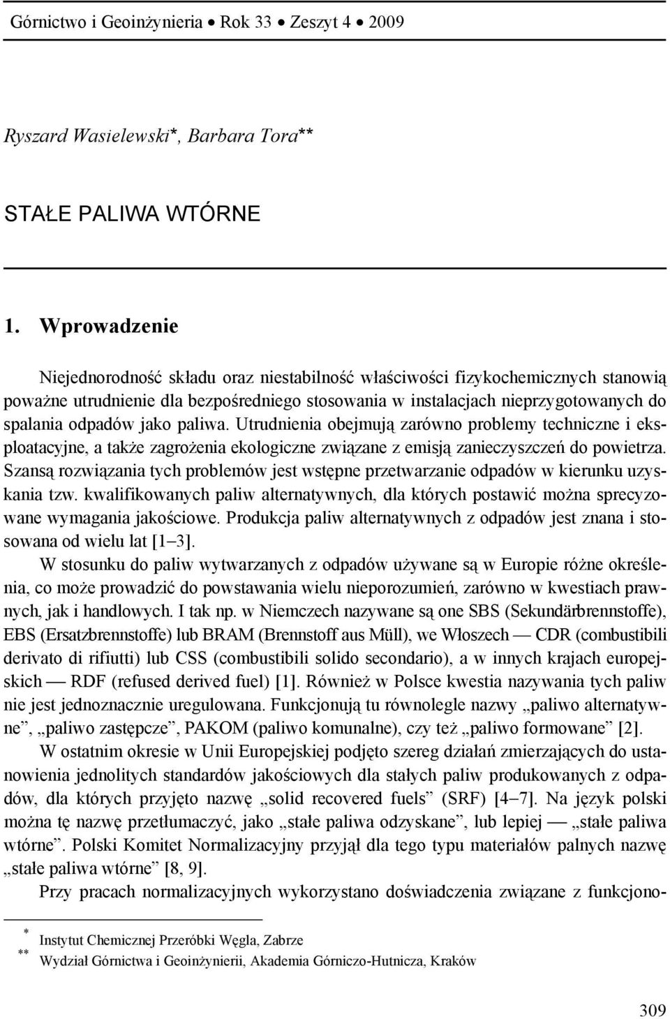 jako paliwa. Utrudnienia obejmują zarówno problemy techniczne i eksploatacyjne, a także zagrożenia ekologiczne związane z emisją zanieczyszczeń do powietrza.