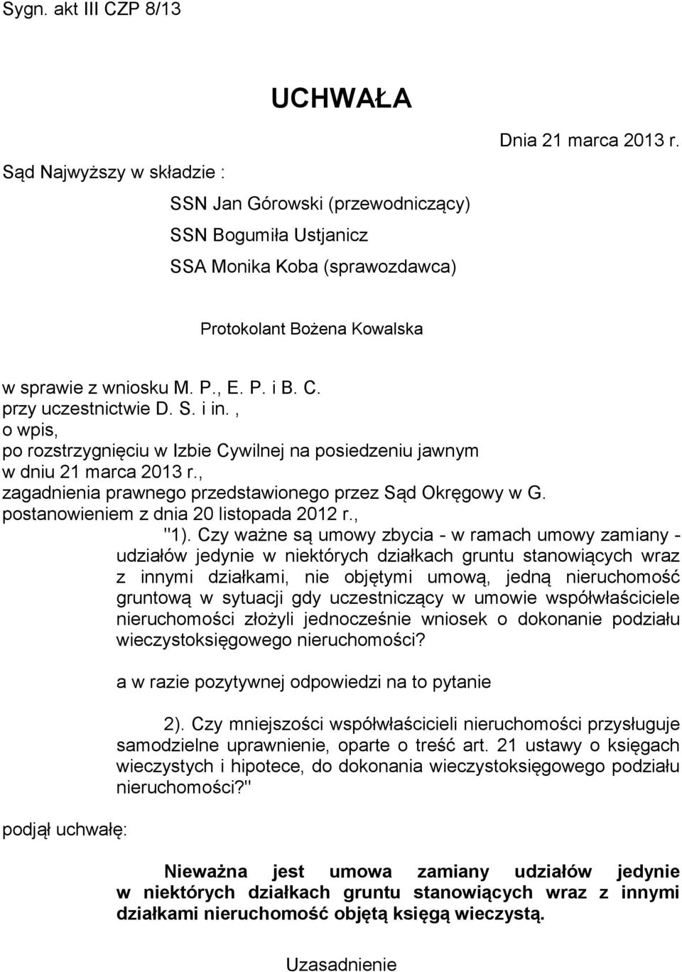 , zagadnienia prawnego przedstawionego przez Sąd Okręgowy w G. postanowieniem z dnia 20 listopada 2012 r., "1).