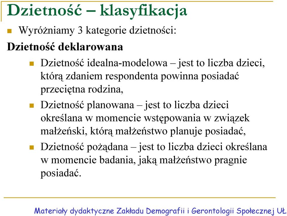 jest to liczba dzieci określana w momencie wstępowania w związek małżeński, którą małżeństwo planuje