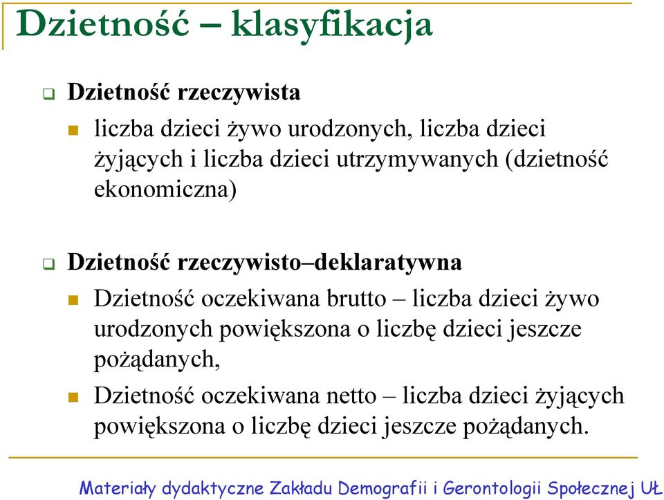 Dzietność oczekiwana brutto liczba dzieci żywo urodzonych powiększona o liczbę dzieci jeszcze