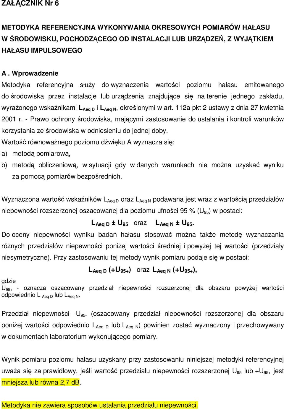 D i Aeq N, okrelonymi w art. 112a pkt 2 ustawy z dnia 27 kwietnia 2001 r.