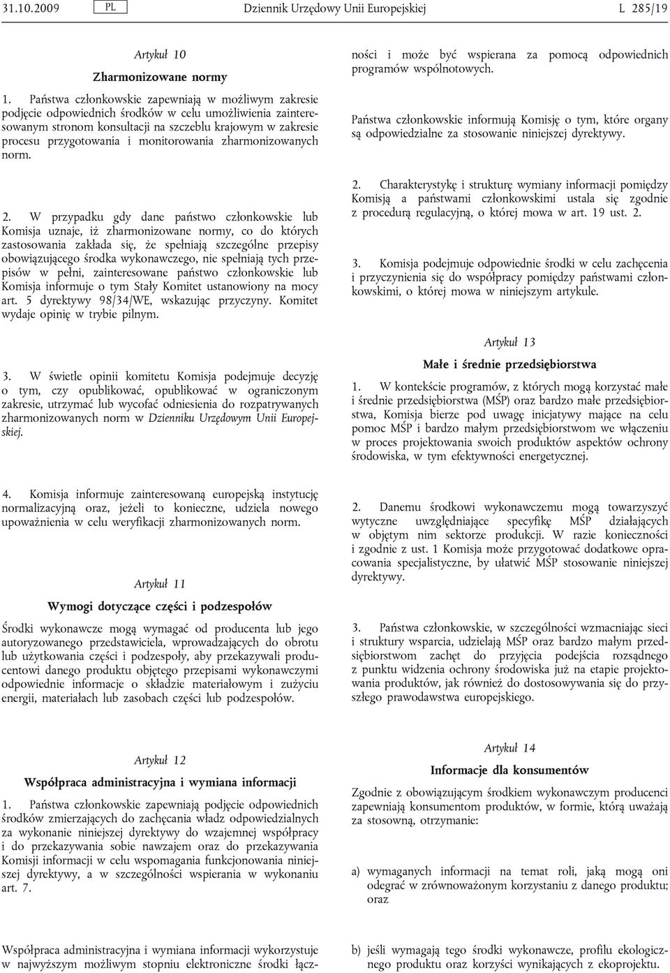 monitorowania zharmonizowanych norm. 2.