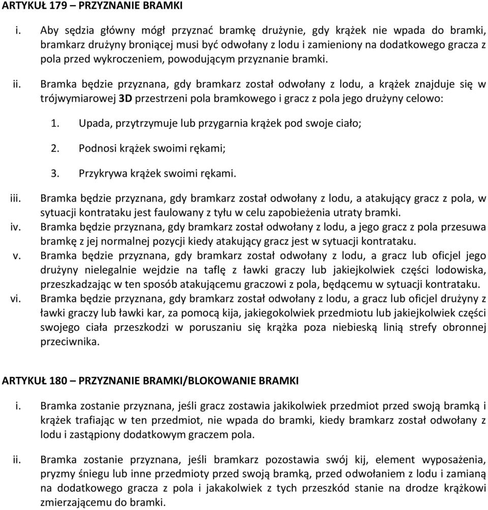 powodującym przyznanie bramki.