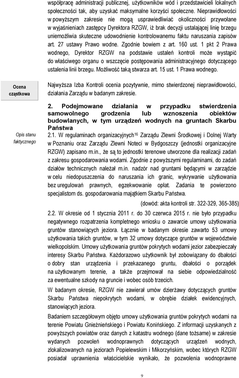 udowodnienie kontrolowanemu faktu naruszania zapisów art. 27 ustawy Prawo wodne. Zgodnie bowiem z art. 160 ust.
