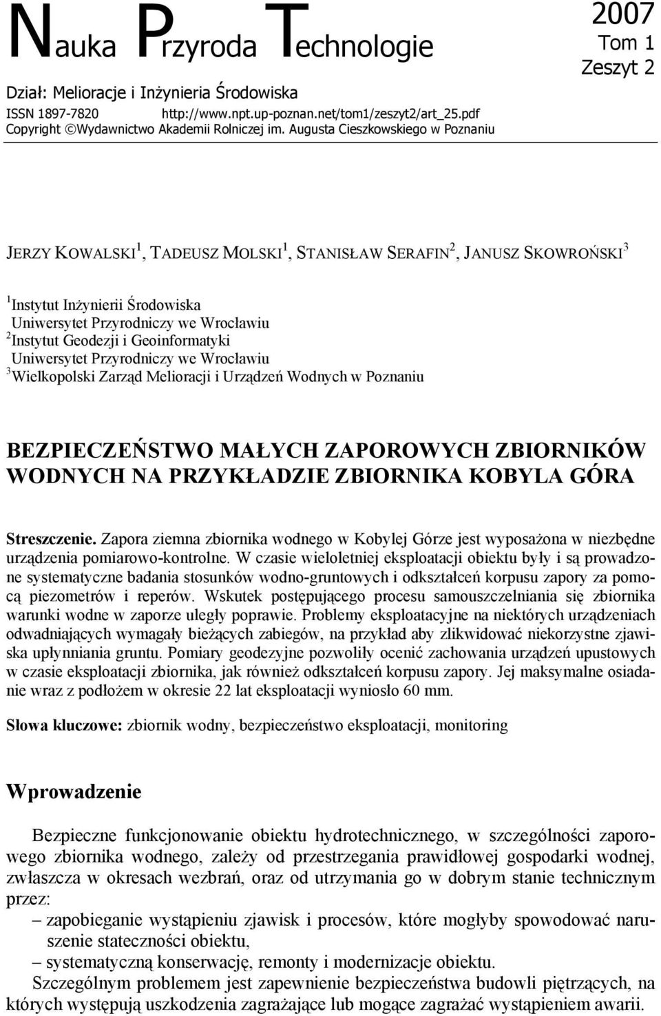 Wrocławiu 2 Instytut Geodezji i Geoinformatyki Uniwersytet Przyrodniczy we Wrocławiu 3 Wielkopolski Zarząd Melioracji i Urządzeń Wodnych w Poznaniu BEZPIECZEŃSTWO MAŁYCH ZAPOROWYCH ZBIORNIKÓW WODNYCH