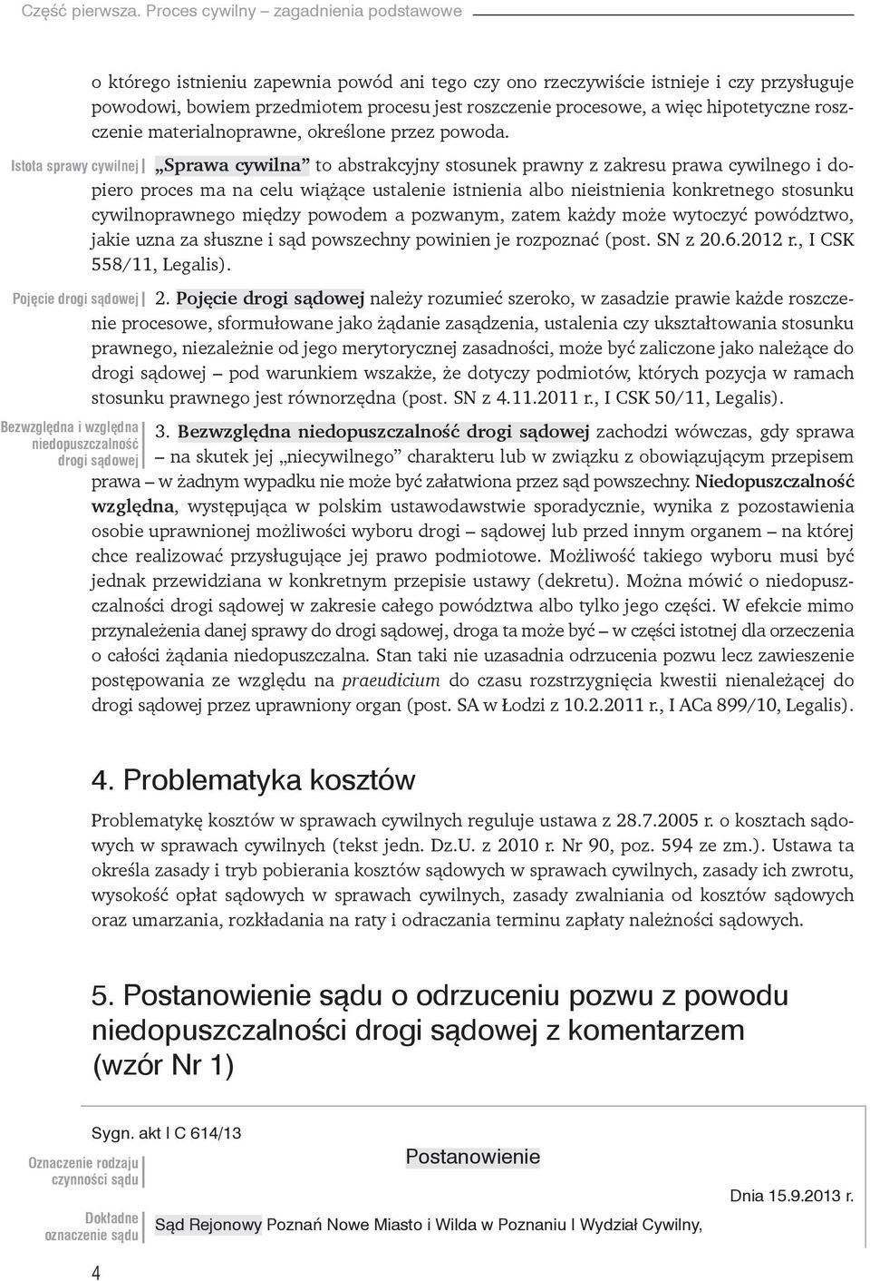 więc hipotetyczne roszczenie materialnoprawne, określone przez powoda.