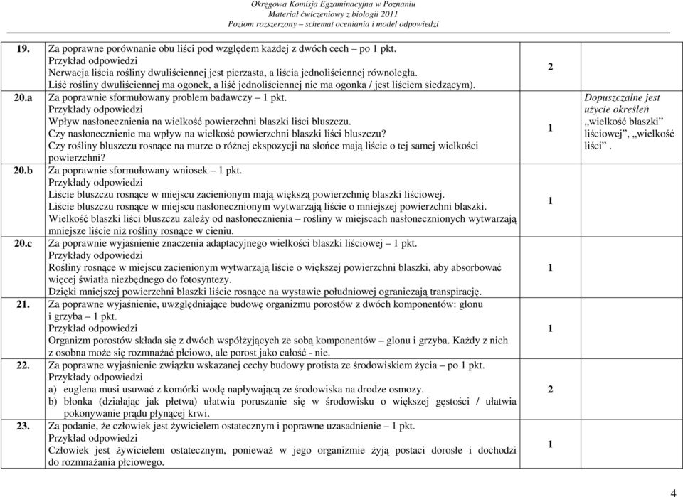 a Za poprawnie sformułowany problem badawczy pkt. Wpływ nasłonecznienia na wielkość powierzchni blaszki liści bluszczu. Czy nasłonecznienie ma wpływ na wielkość powierzchni blaszki liści bluszczu?