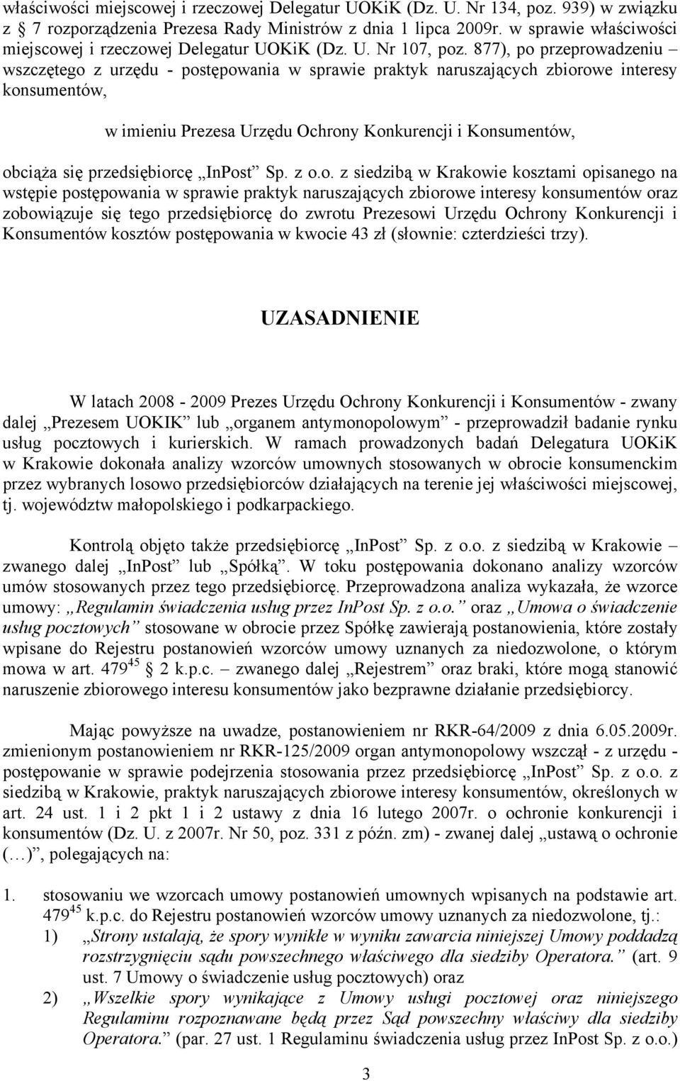 877), po przeprowadzeniu wszczętego z urzędu - postępowania w sprawie praktyk naruszających zbiorowe interesy konsumentów, w imieniu Prezesa Urzędu Ochrony Konkurencji i Konsumentów, obciąża się