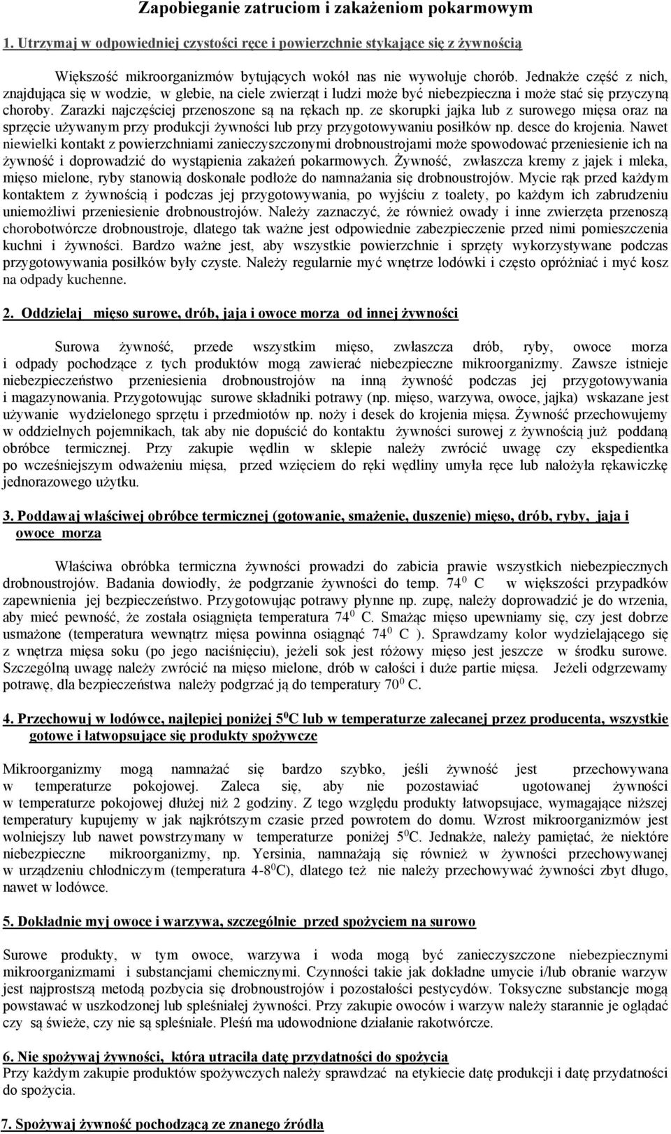 ze skorupki jajka lub z surowego mięsa oraz na sprzęcie używanym przy produkcji żywności lub przy przygotowywaniu posiłków np. desce do krojenia.