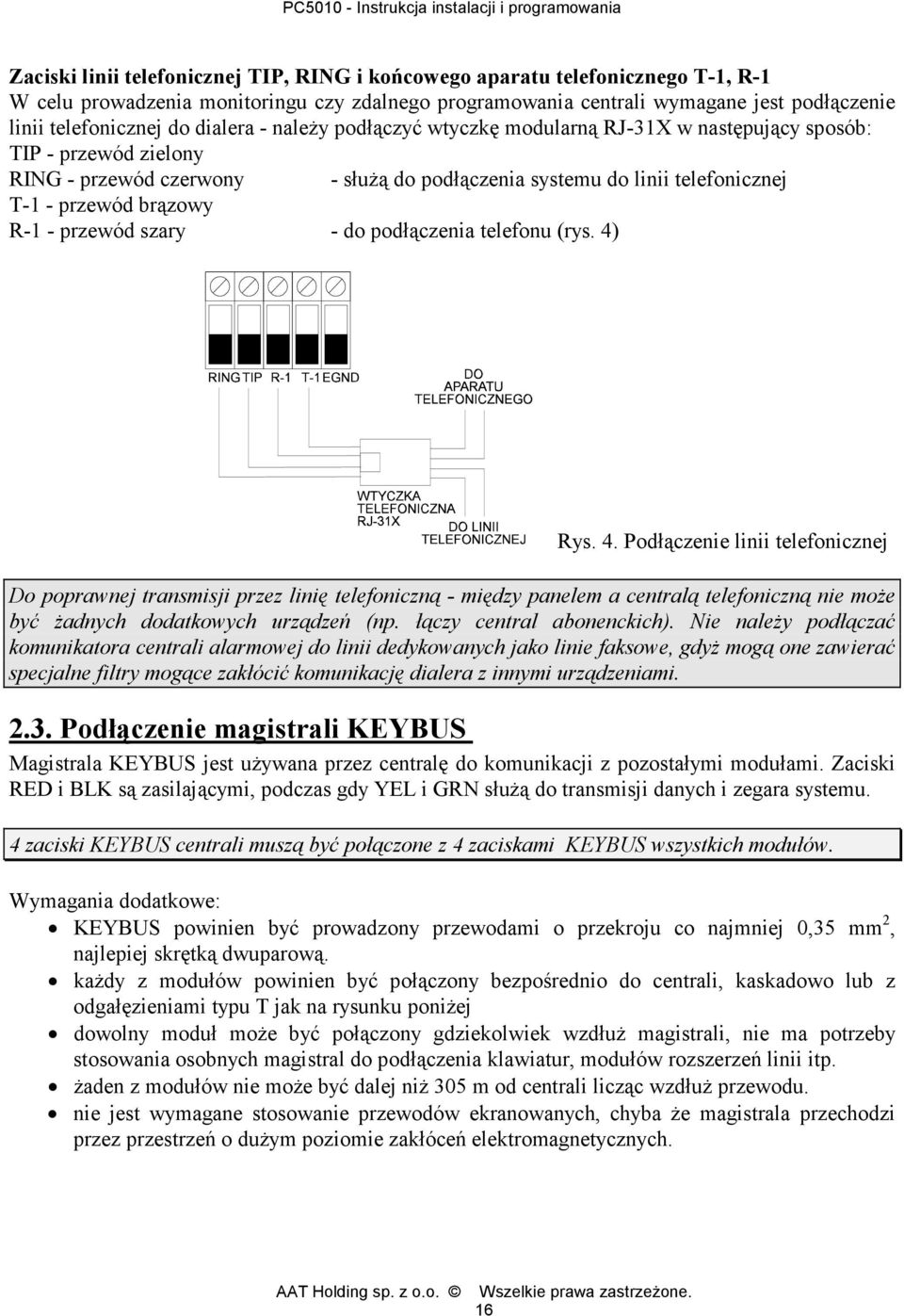 - przewód szary - do podłączenia telefonu (rys. 4)