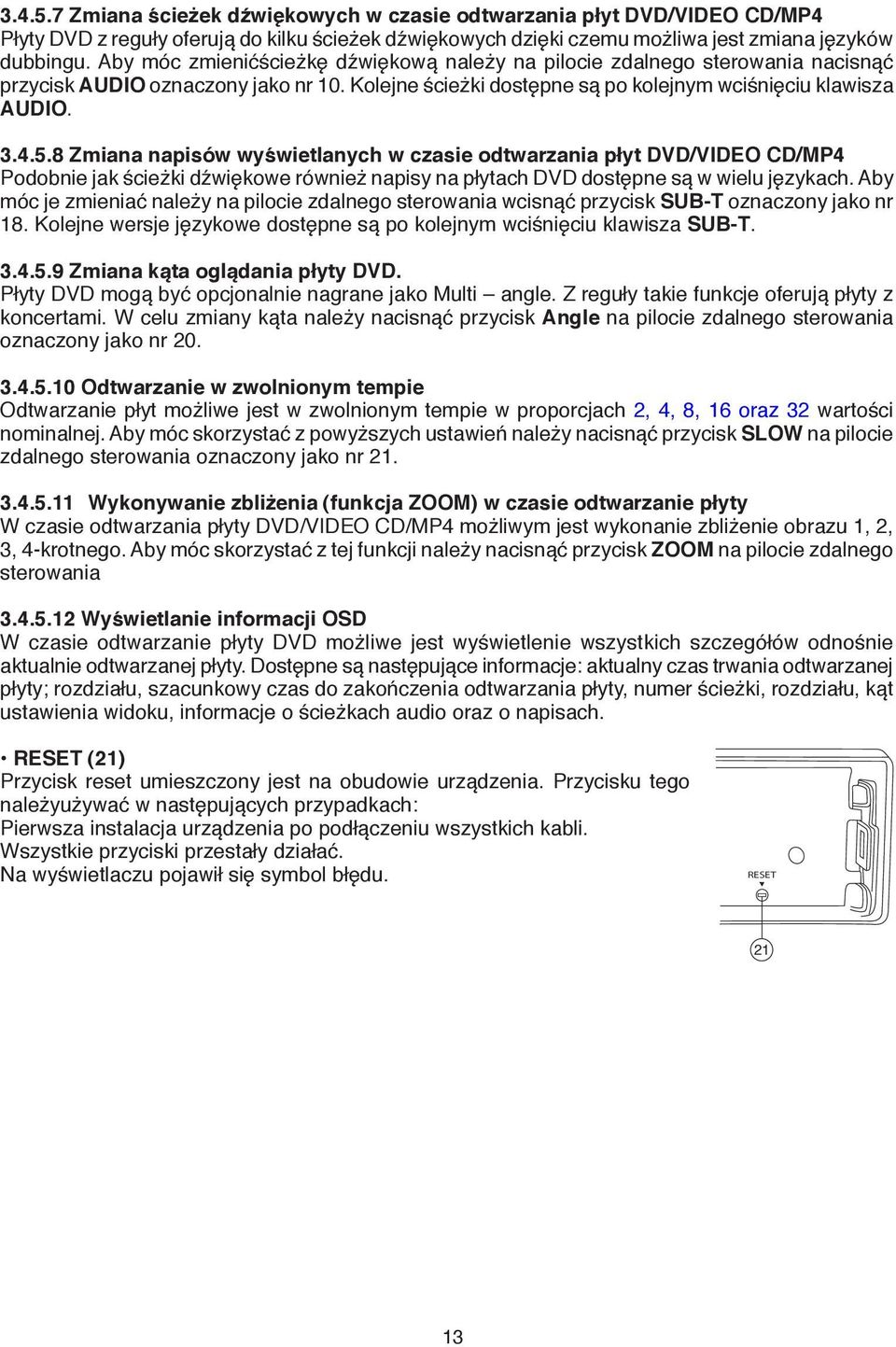 8 Zmiana napisów wyświetlanych w czasie odtwarzania płyt DVD/VIDEO CD/MP4 Podobnie jak ścieżki dźwiękowe również napisy na płytach DVD dostępne są w wielu językach.