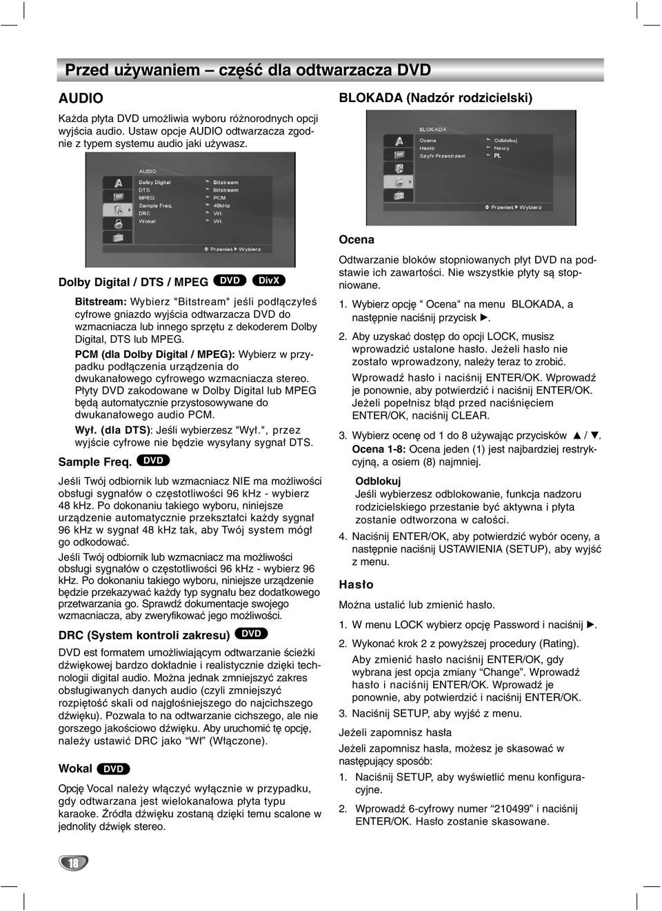 Ocena Dolby Digital / DTS / MPEG Bitstream: Wybierz "Bitstream" jeśli podłączyłeś cyfrowe gniazdo wyjścia odtwarzacza do wzmacniacza lub innego sprzętu z dekoderem Dolby Digital, DTS lub MPEG.