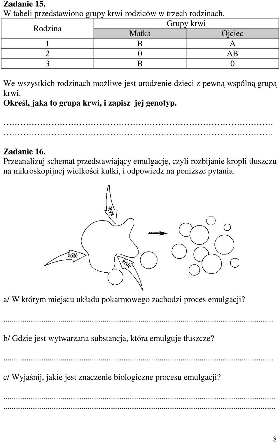 Określ, jaka to grupa krwi, i zapisz jej genotyp. Zadanie 16.