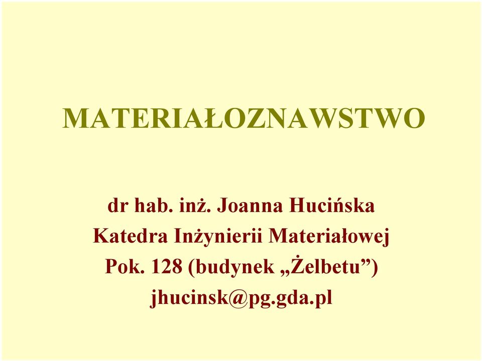 Inżynierii Materiałowej Pok.