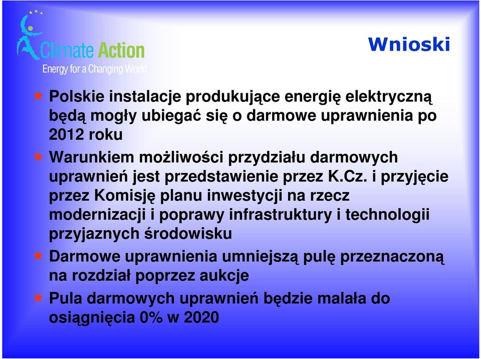 i przyjęcie przez Komisję planu inwestycji na rzecz modernizacji i poprawy infrastruktury i technologii przyjaznych