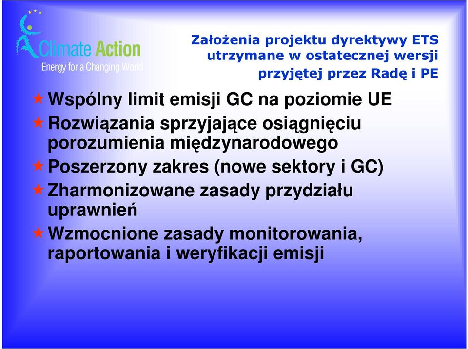 porozumienia międzynarodowego Poszerzony zakres (nowe sektory i GC) Zharmonizowane