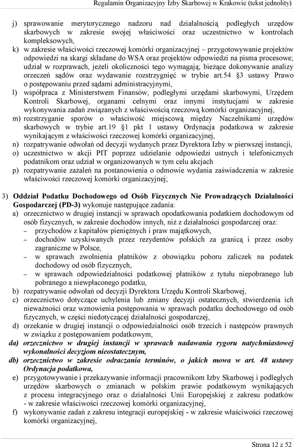 dokonywanie analizy orzeczeń sądów oraz wydawanie rozstrzygnięć w trybie art.