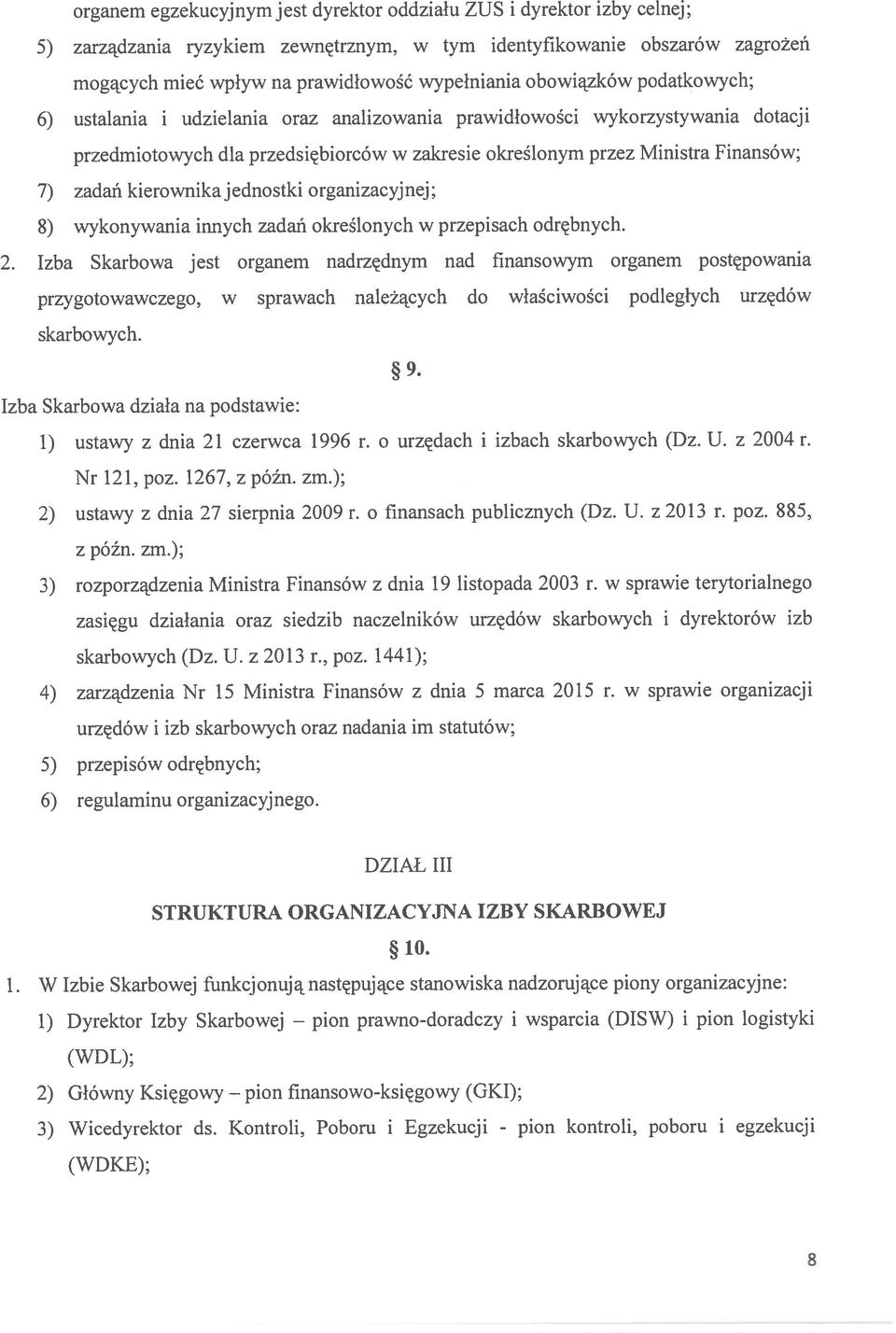 kierownika j ednostki organizacyj nej; 8) wykonywania innych zadań określonych w przepisach odrębnych. 2.